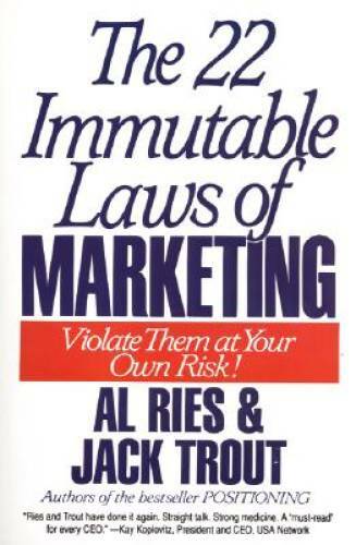 The 22 Immutable Laws of Marketing: Violate Them at Your Own Risk - GOOD The 22 Immutable Laws of Marketing: Violate Them at Your Own Risk - GOOD