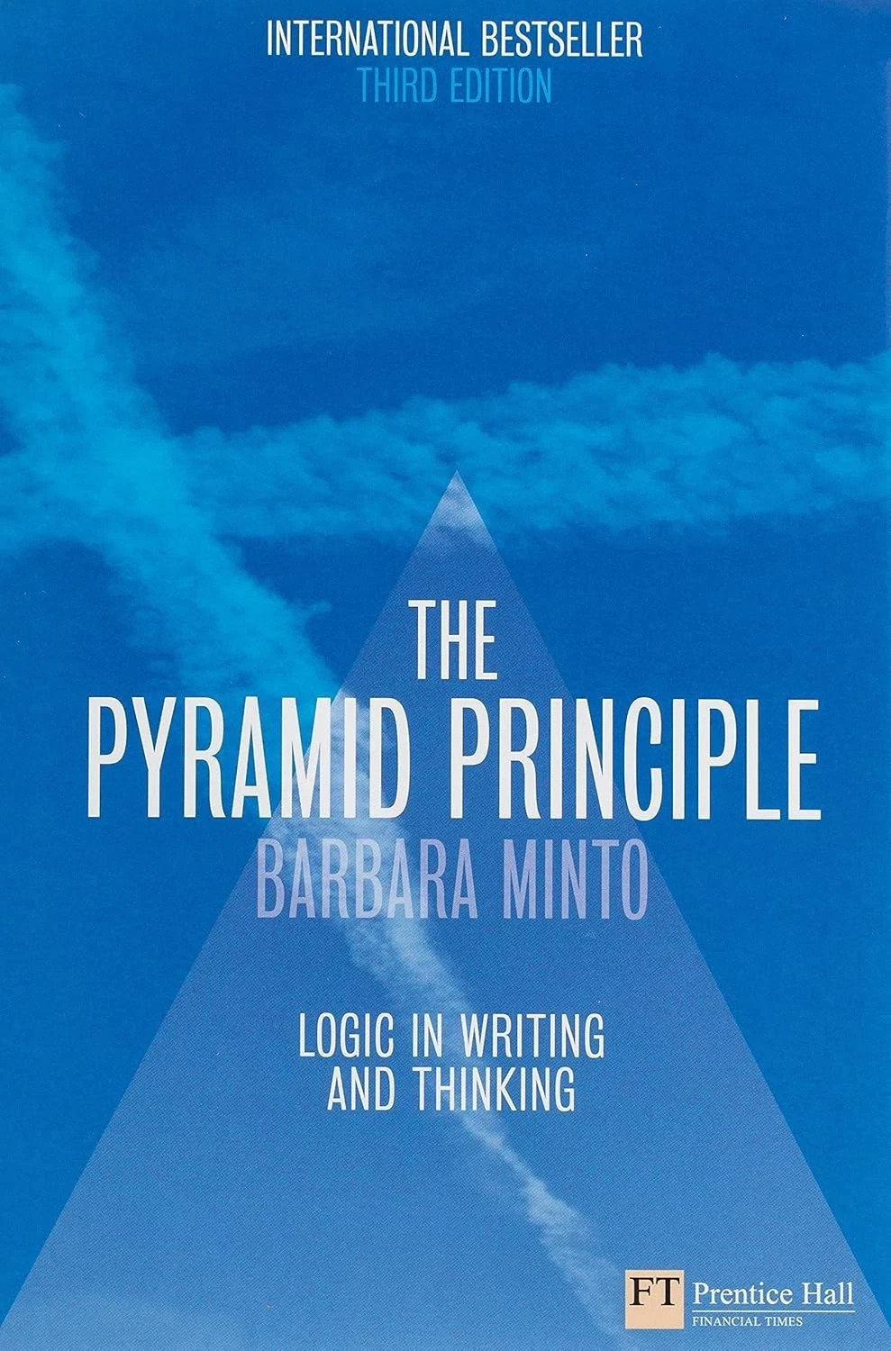 The Pyramid Principle by Barbara Minto Third Edition  INTERNATIONAL