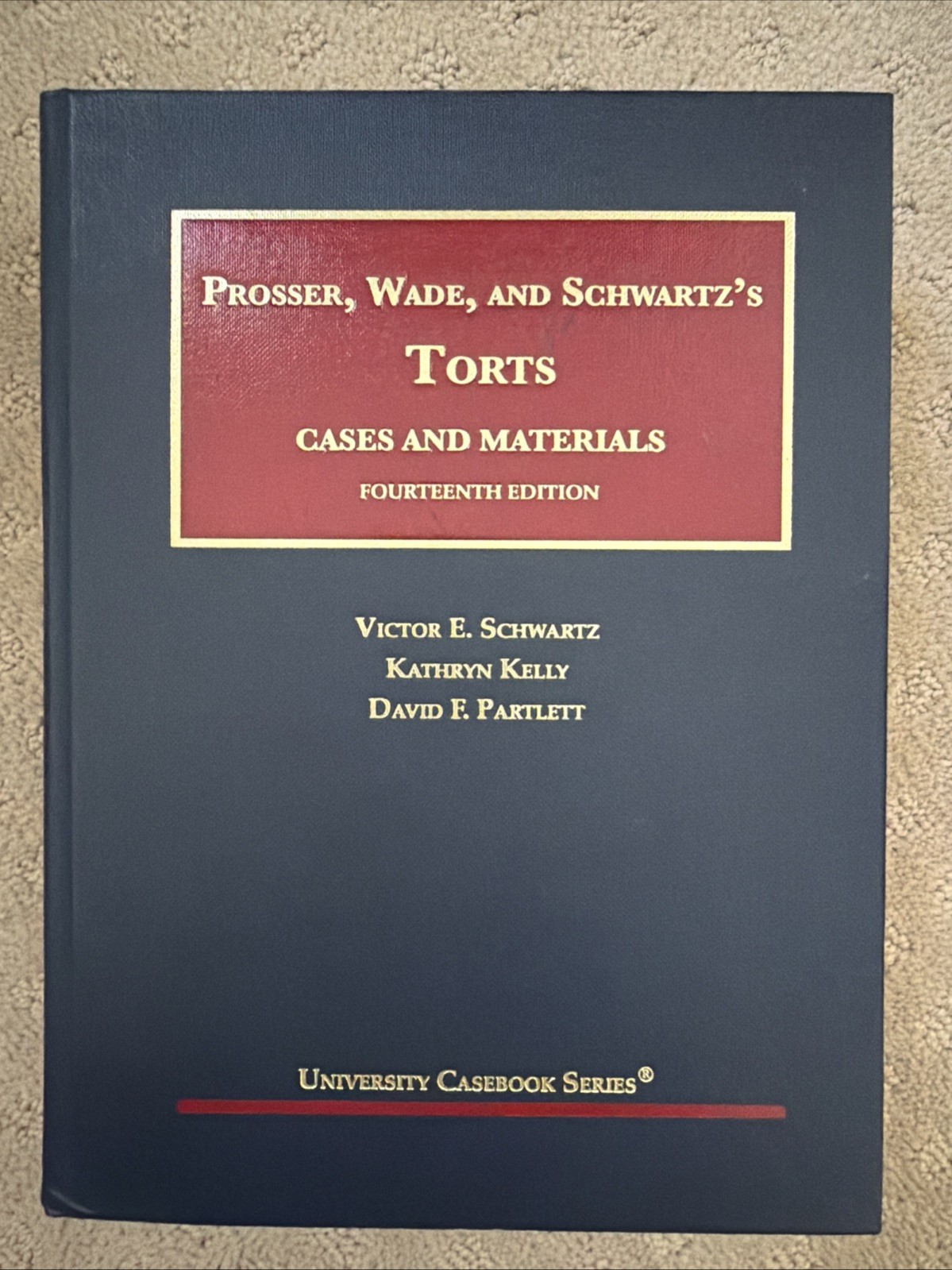 Prosser, Wade and Schwartz's Torts, Cases and Materials