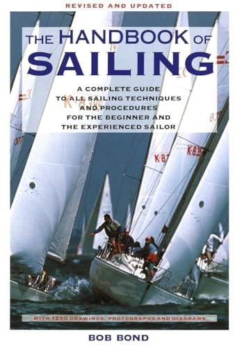 The Handbook Of Sailing: A Complete Guide to All Sailing Techniques and P - GOOD The Handbook Of Sailing: A Complete Guide to All Sailing Techniques and P - GOOD