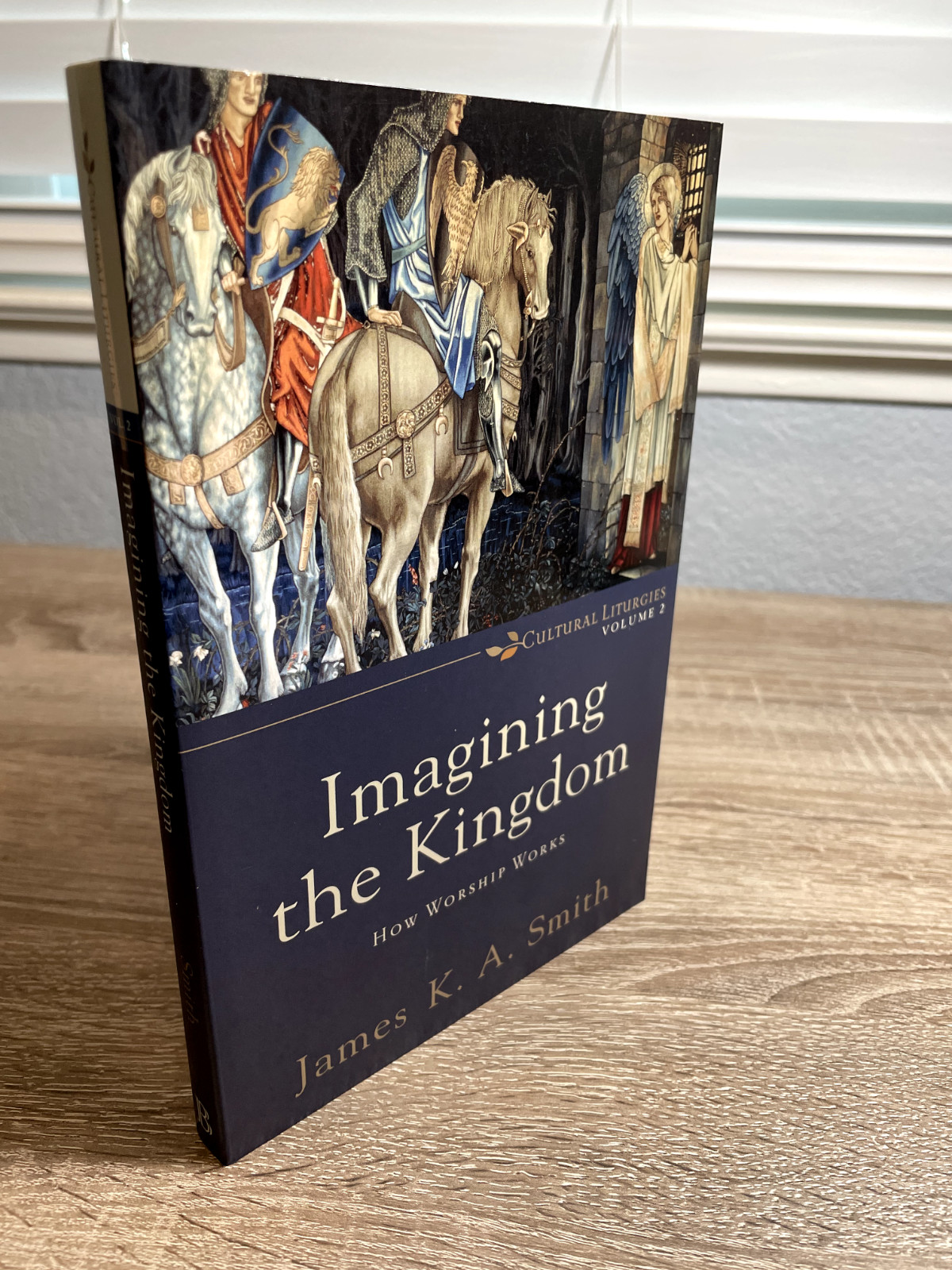 Imagining the Kingdom: How Worship Works (Cultural Liturgies), James K. A. Smith
