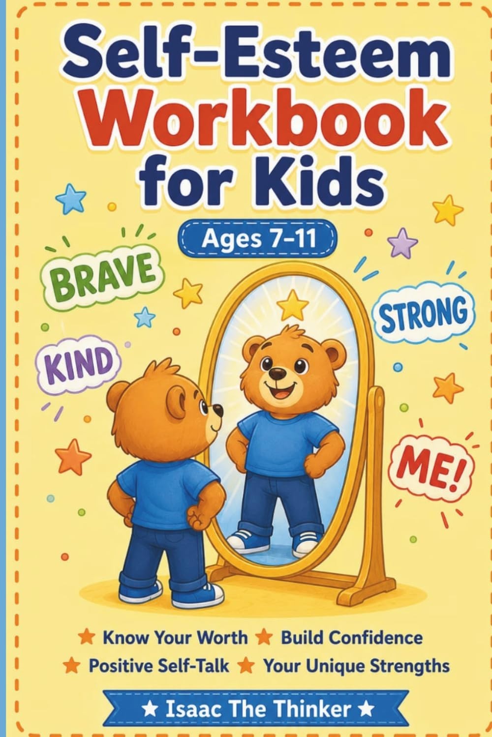 Self-Esteem Workbook for Kids Ages 7-11: Know Your Worth, Build Confidence