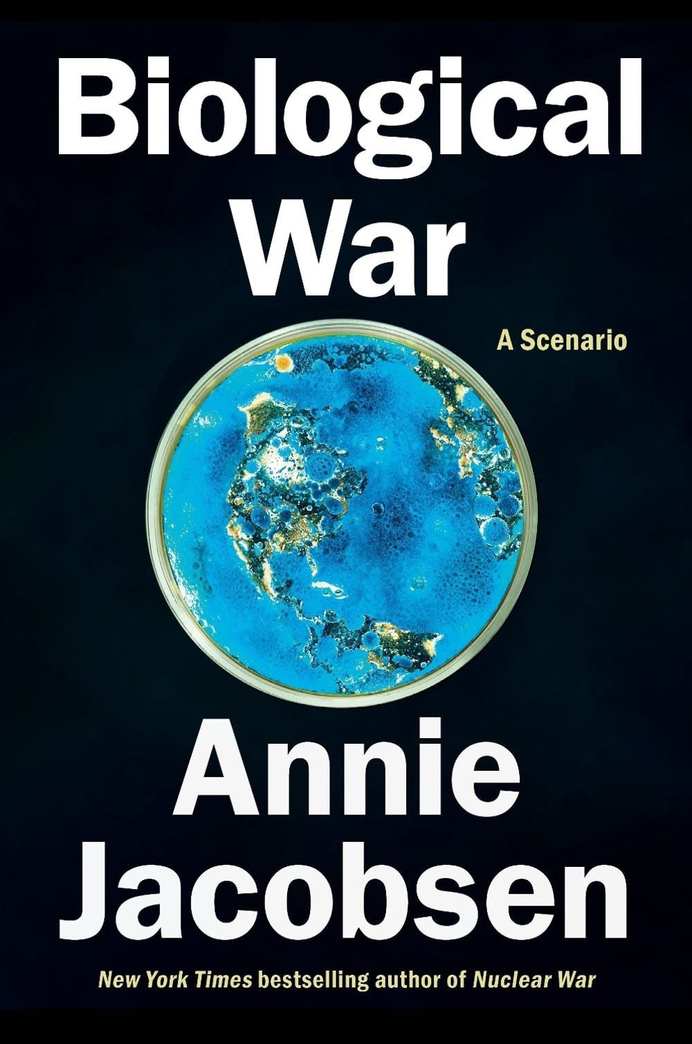 Biological War: A Scenario by Annie Jacobsen Hardcover Book
