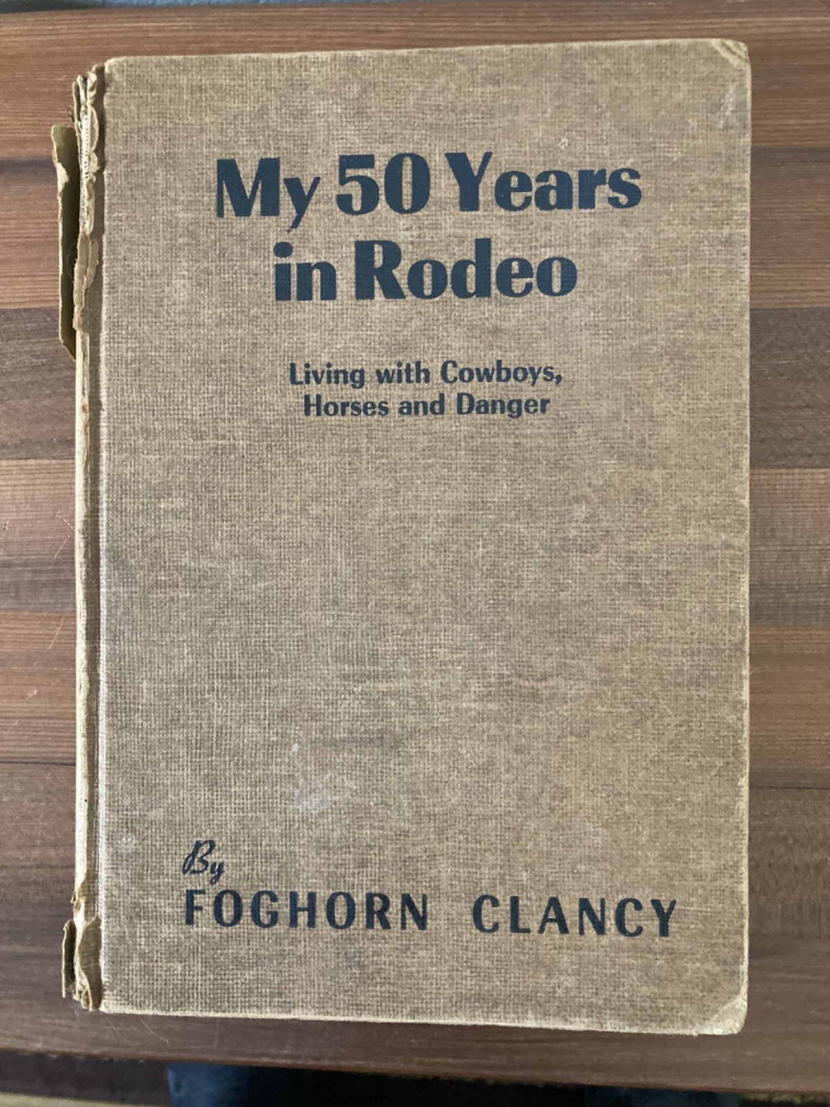 My Fifty Years in Rodeo by Foghorn Clancy 1952 HC Illustrated by Olaf Wieghorst