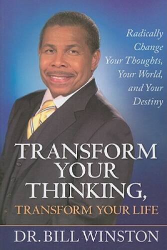Transform Your Thinking, Transform Your Life: Radically Change Your - VERY GOOD Transform Your Thinking, Transform Your Life: Radically Change Your - VERY GOOD
