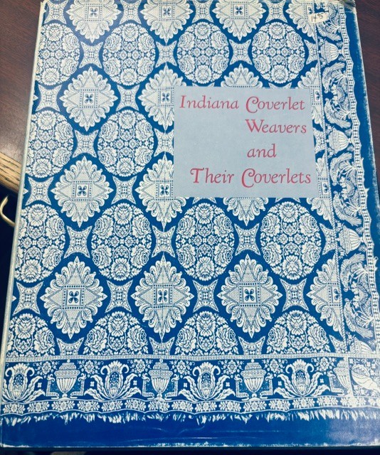 Indiana Coverlet Weavers and Their Coverlets by Pauline Montgomery