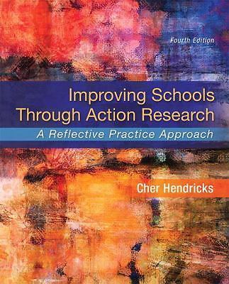 Improving Schools Through Action Research : A Reflective Practice Approach by...