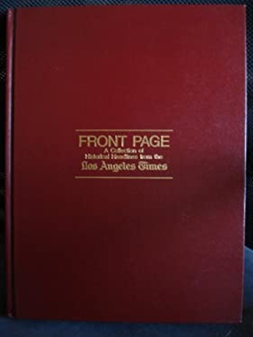 Front Page : A Collection of Historical Headlines from the Los An Front Page : A Collection of Historical Headlines from the Los An