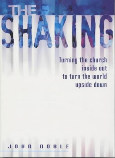The Shaking, The: Turning the Church Inside Out to Turn the Worl