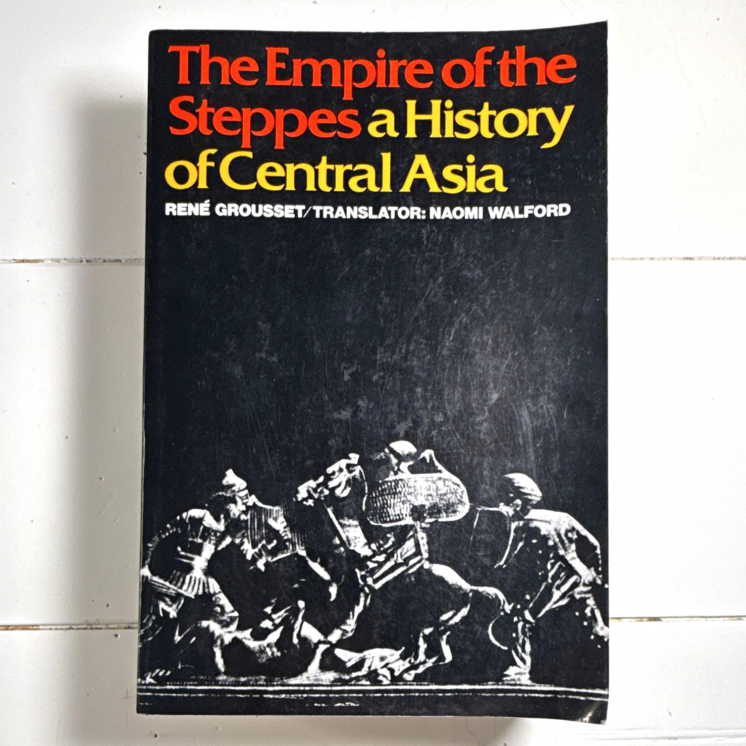 René Grousset The Empire of the Steppes: Central Asia History PB Rutgers 1970