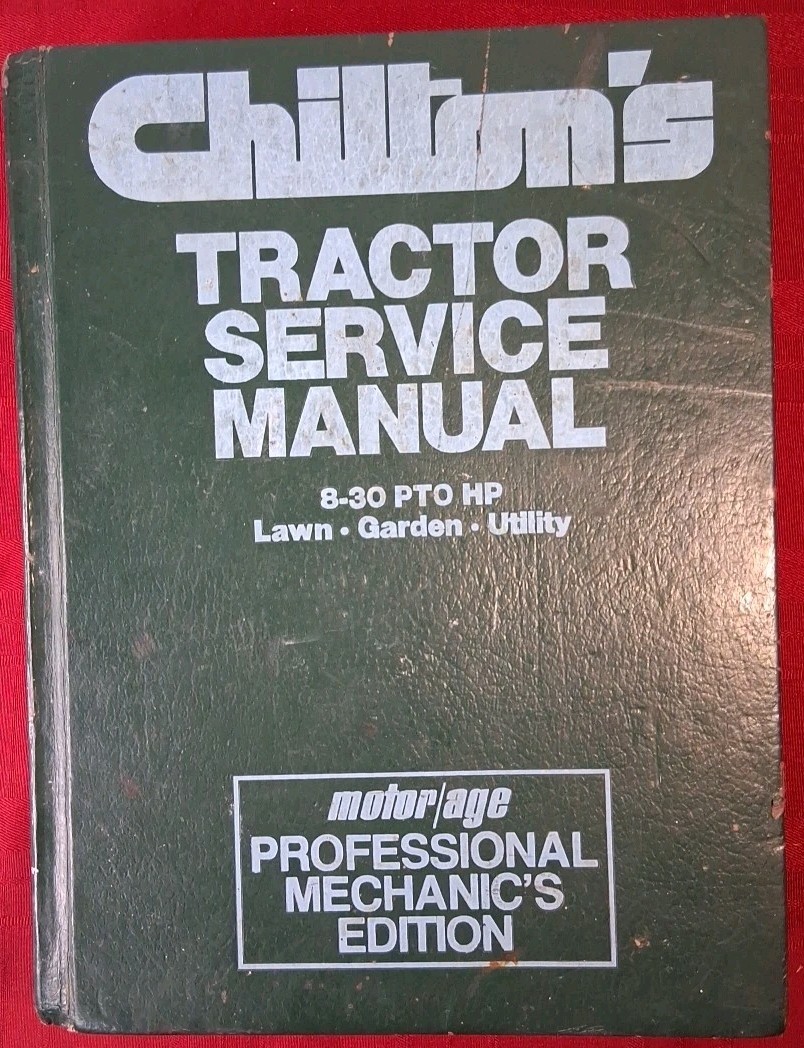 1981 Chilton\'s Tractor Service Manual Lawn, Garden, Utility 8-30 PTO HP #7058 HC