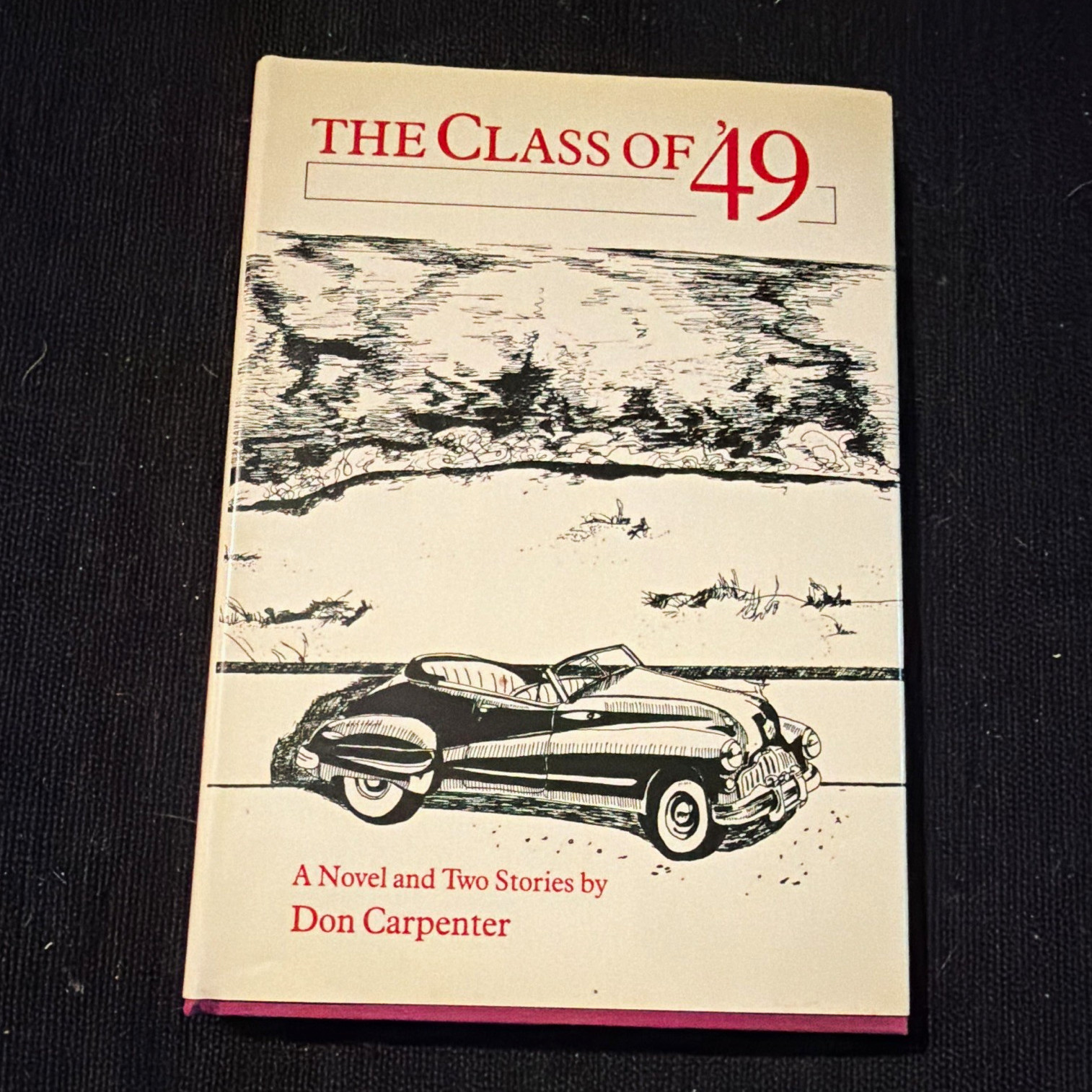 Don Carpenter The Class of \'49 North Point Press HC Coming of Age Fiction 1985 Don Carpenter The Class of \'49 North Point Press HC Coming of Age Fiction 1985