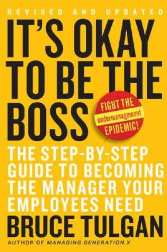 It's OK to Be the Boss: The Step-by-Step Guide to Becoming the Manag - VERY GOOD It's OK to Be the Boss: The Step-by-Step Guide to Becoming the Manag - VERY GOOD