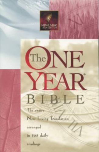 One Year Bible-Nlt: The Entire New Living Translation Arranged in 365 Daily... One Year Bible-Nlt: The Entire New Living Translation Arranged in 365 Daily...