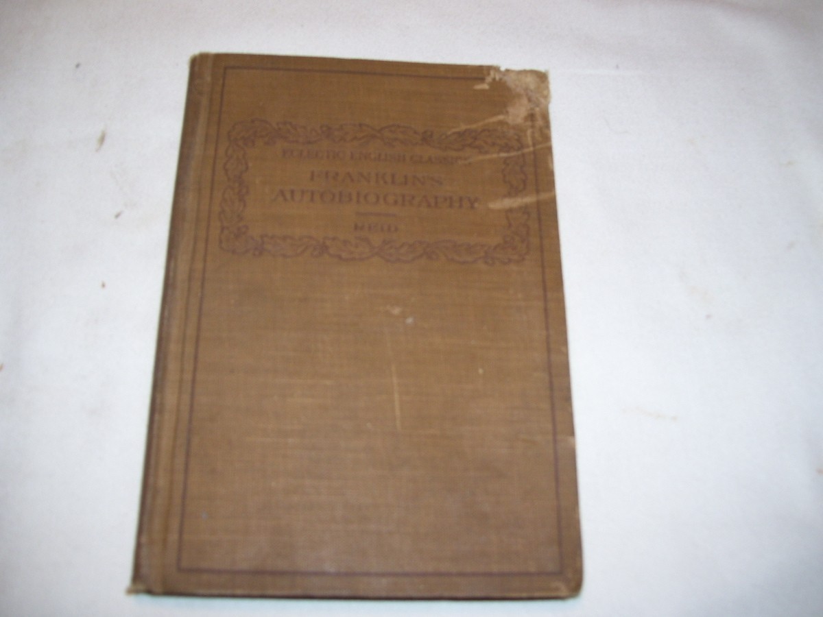 Antique 1910 Book Ben Franklin\'s Autobiography by Reid Hardcover Antique 1910 Book Ben Franklin\'s Autobiography by Reid Hardcover