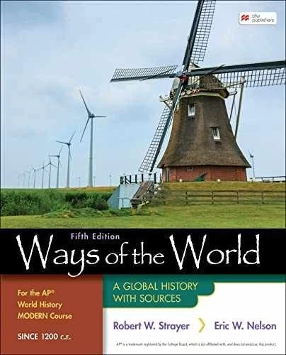 Ways of the World: A Global History with sources (5th Edition) Ways of the World: A Global History with sources (5th Edition)