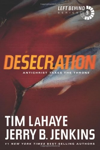 Desecration: Antichrist Takes the Throne (Left Behind) By Tim La
