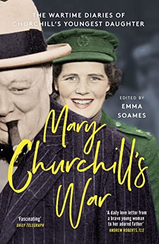 Mary Churchill\'s War: The Wartime Diaries of Ch, Soames Paperback^;