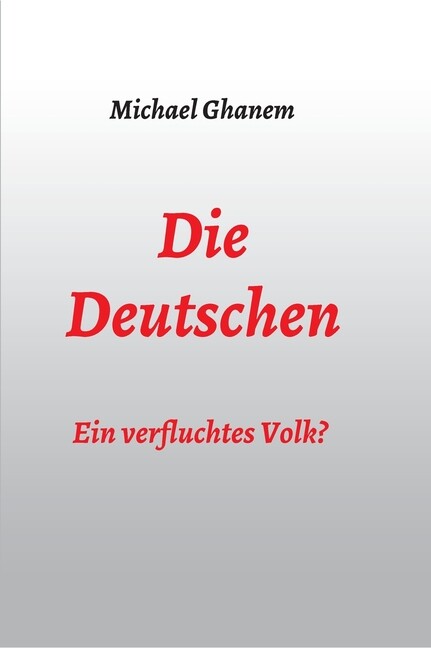 Die Deutschen: Ein Verfluchtes Volk?