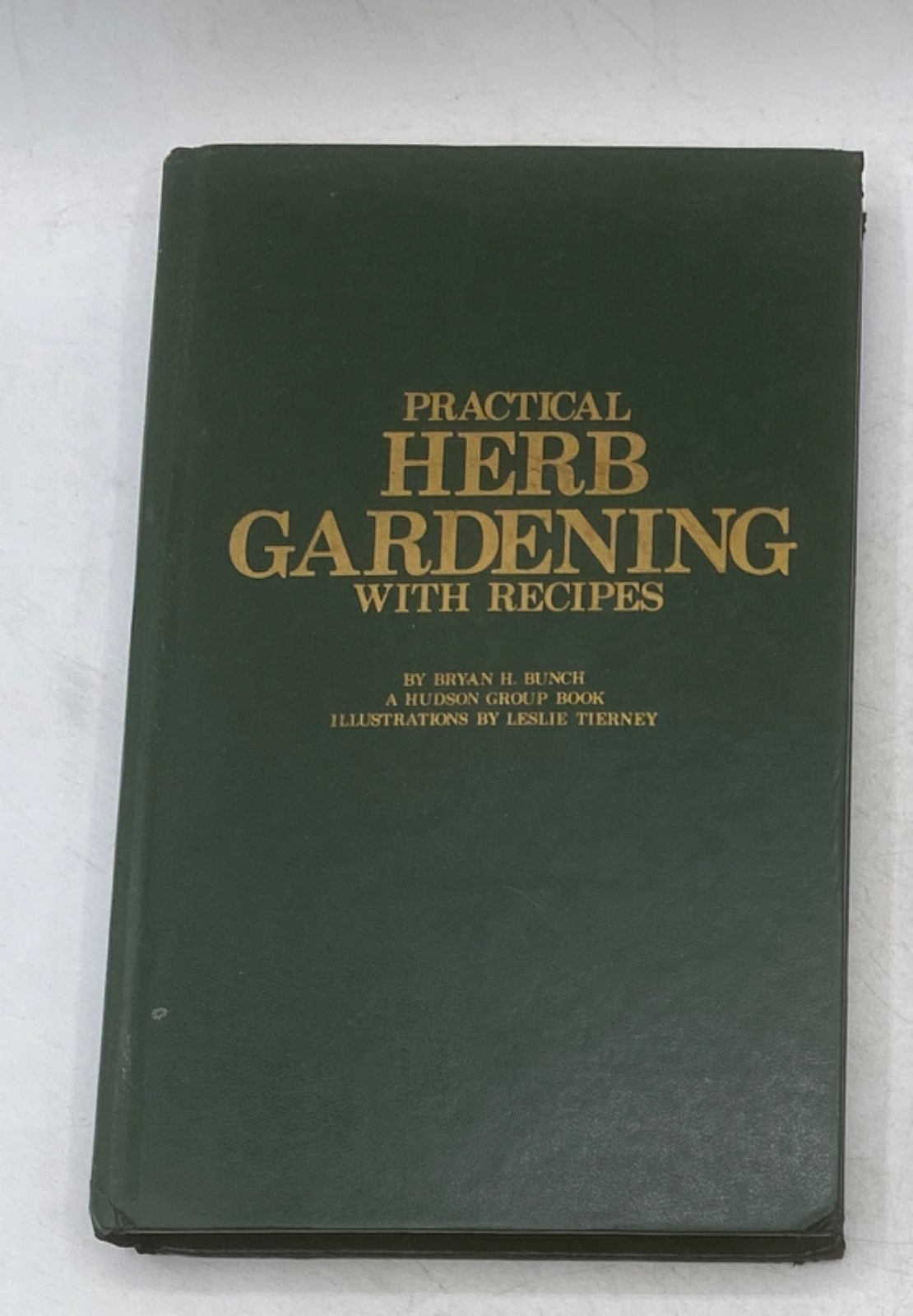 Practical Herb Gardening with Recipes Bryan H. Bunch Mass Market Paperback