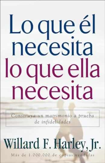 Lo Que El Necesita, Lo Que Ella - Paperback, by Willard F. Harley - Very Good