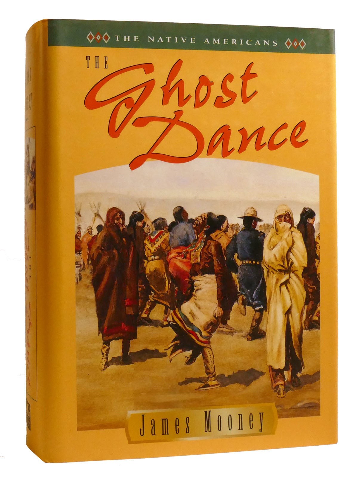 James Mooney THE GHOST DANCE The Native Americans 1st Edition 1st Printing James Mooney THE GHOST DANCE The Native Americans 1st Edition 1st Printing
