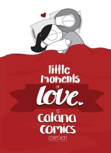 Little Moments of Love - Hardcover By Chetwynd, Catana - VERY GOOD Little Moments of Love - Hardcover By Chetwynd, Catana - VERY GOOD
