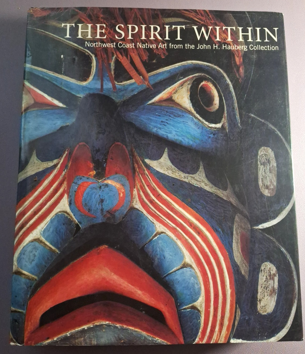 The Spirit Within: Northwest Coast Native Art from John H. Hauberg 1995