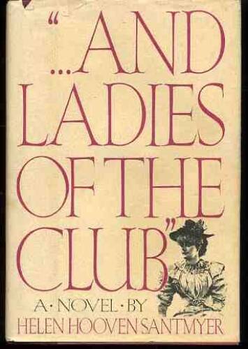 And Ladies of the Club - Hardcover By Santmyer, Helen Hooven - GOOD