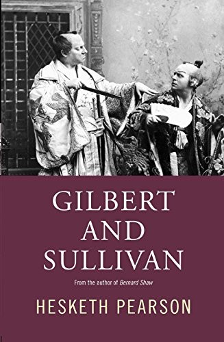 Gilbert And Sullivan A Biograp - GOOD Gilbert And Sullivan A Biograp - GOOD