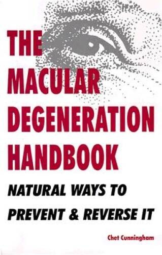 The Macular Degeneration Handbook: Natural Ways to Prevent Reverse It - GOOD The Macular Degeneration Handbook: Natural Ways to Prevent Reverse It - GOOD