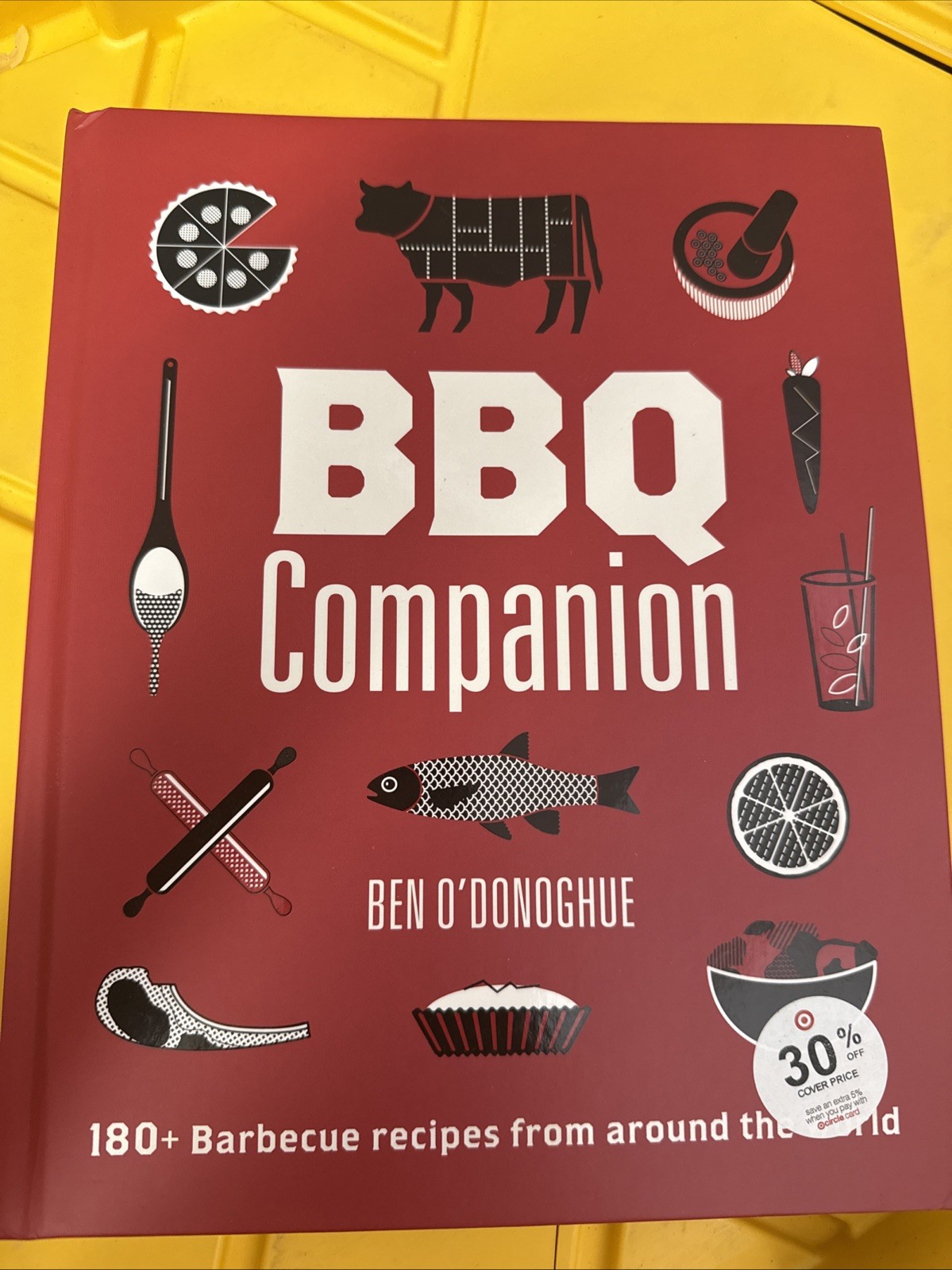BBQ Companion : 180+ Barbecue Recipes from Around the World by Ben O\'Donoghue... BBQ Companion : 180+ Barbecue Recipes from Around the World by Ben O\'Donoghue...