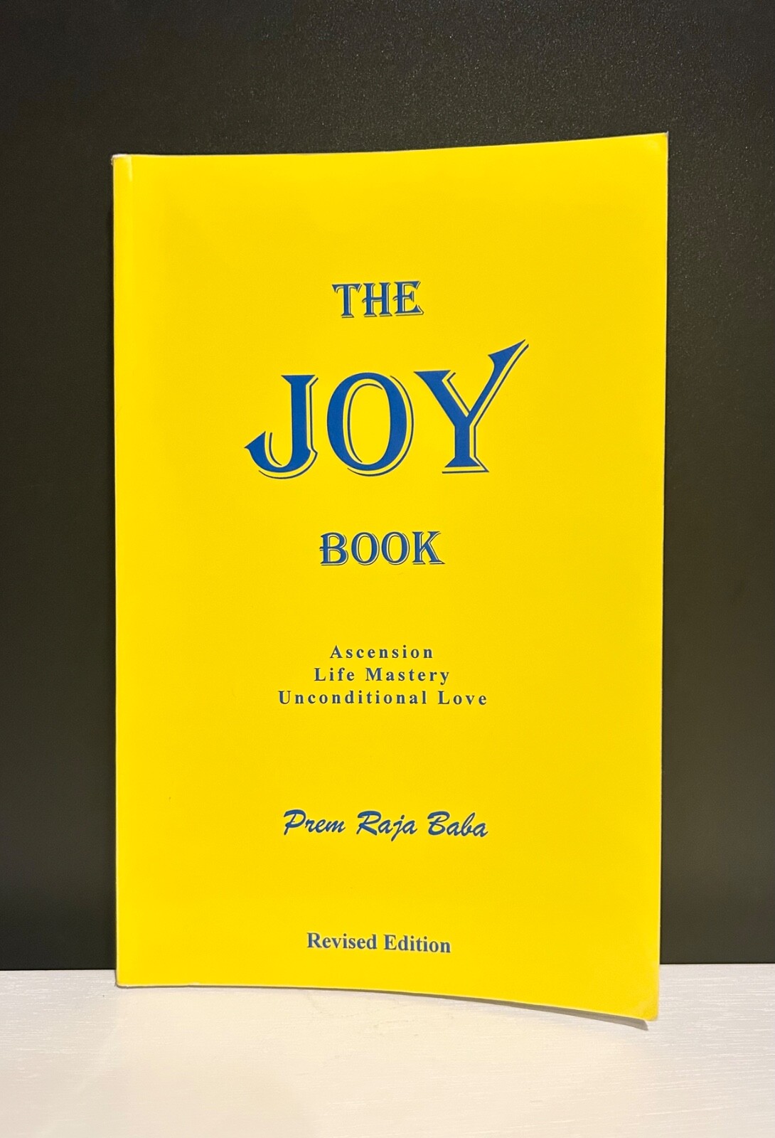 The Joy Book: The Way of Unconditional Love (Revised Ed) 1996