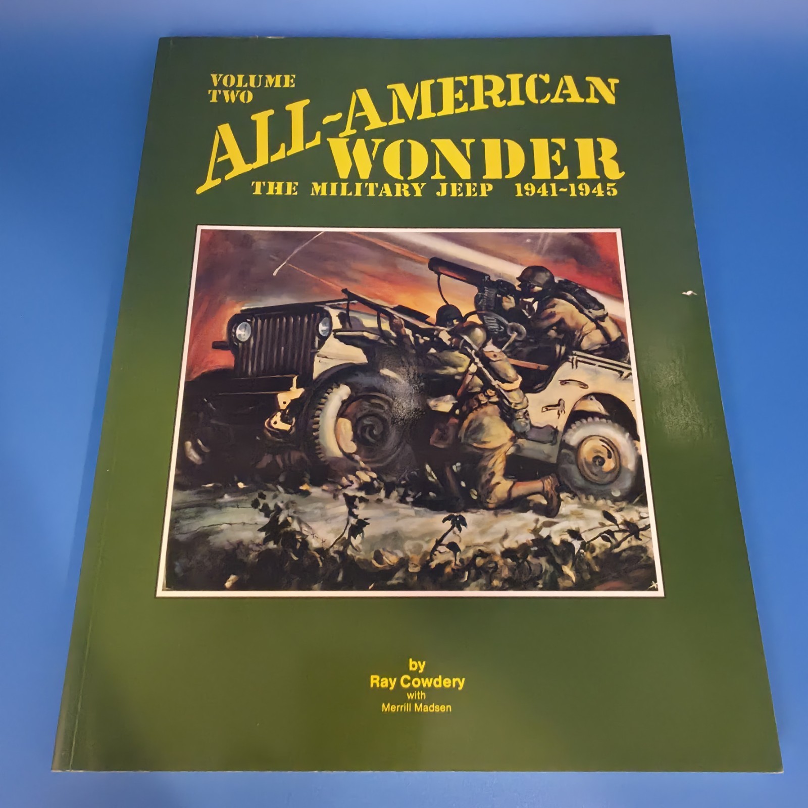 All-American Wonder Vol 2 Military Jeep 1941-1945 Ray Cowdery 1999 WWII Willys