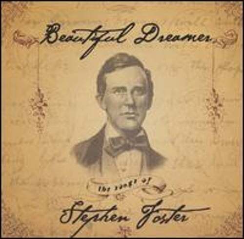 Beautiful Dreamer: The Songs of Stephen Foster by Various Artists: Used Beautiful Dreamer: The Songs of Stephen Foster by Various Artists: Used