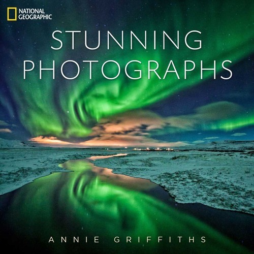 National Geographic Stunning Photog..., Annie Griffiths