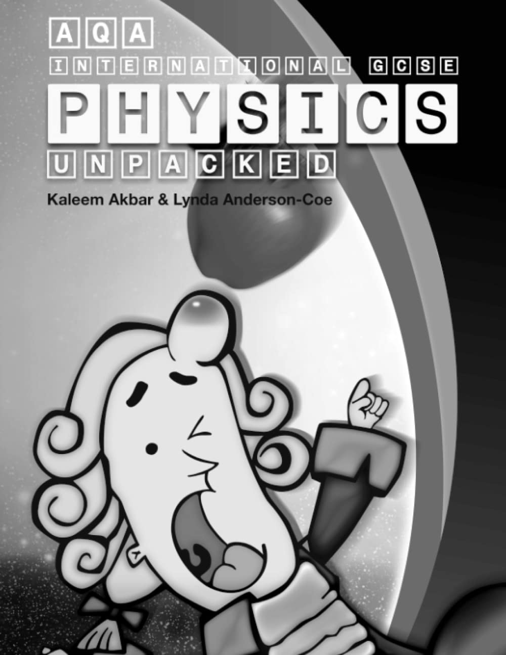 AQA International GCSE Physics Unpacked: black and white version by Akbar New..