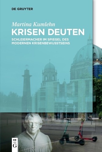 Martina Kumlehn Krisen Deuten (Paperback) Schleiermacher-Lectures