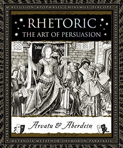 Rhetoric: The Art of Persuasion, Andrew Aberdein