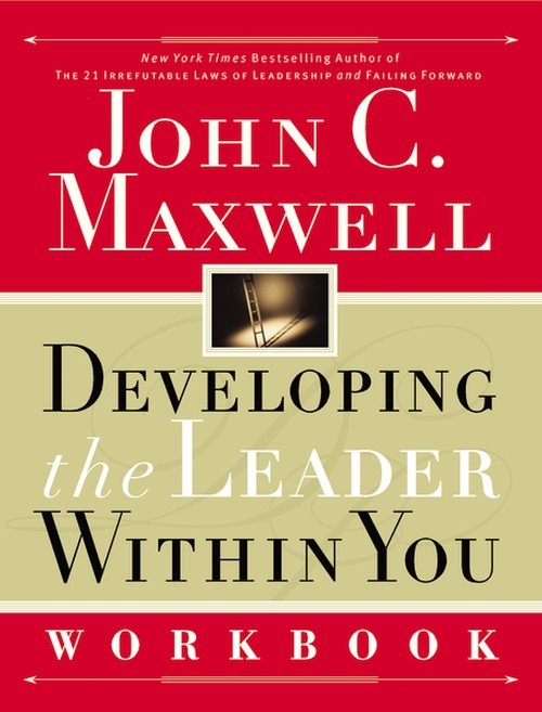 Developing the Leader Within You Wor..., John C Maxwell