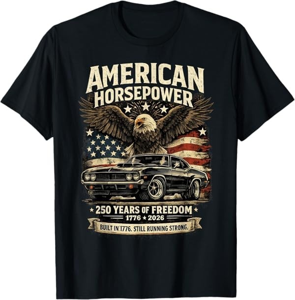 American Horsepower 250 Years of Freedom Muscle Car T-Shirt
