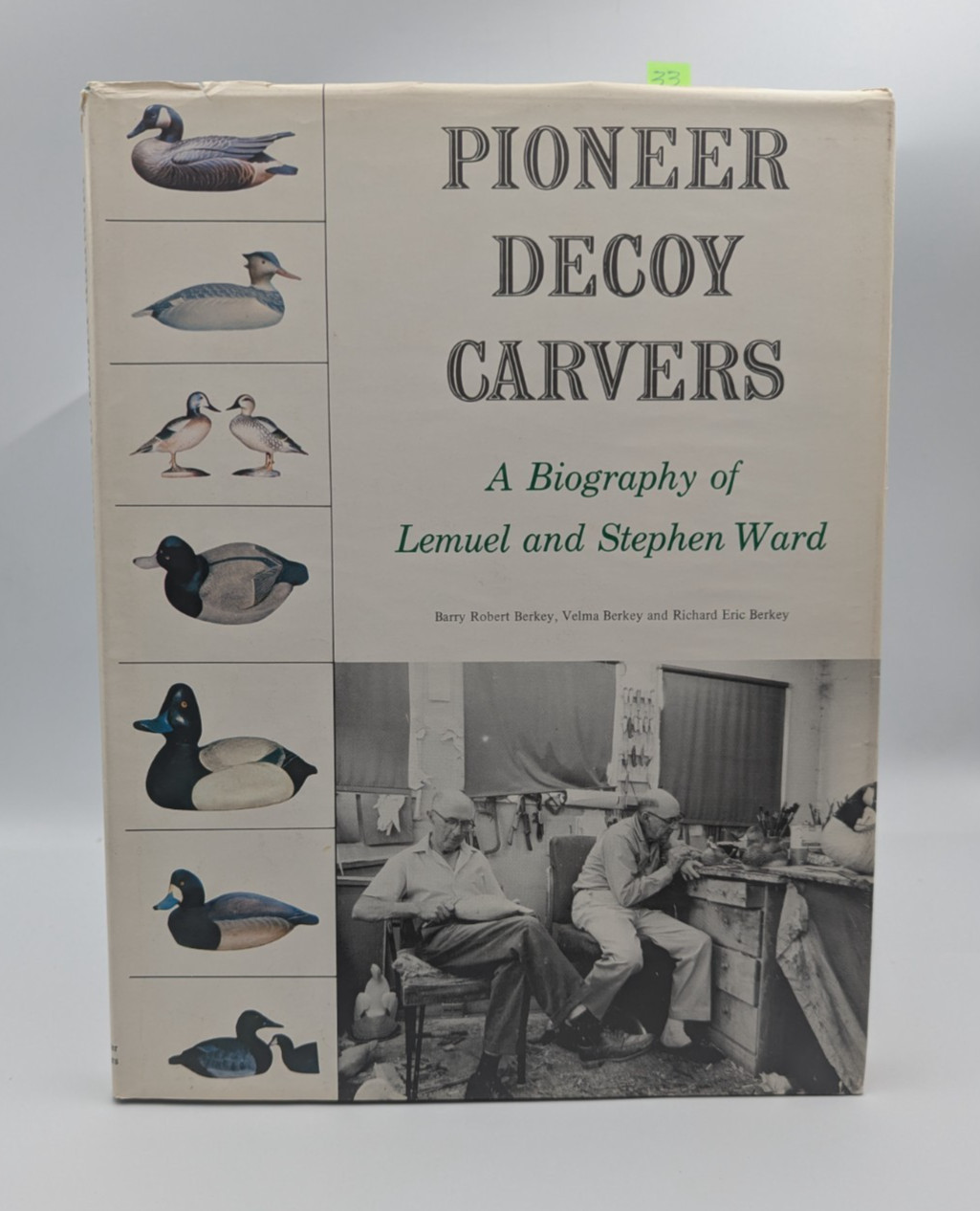 Velma Berkey Barry Robert / Pioneer Decoy Carvers Biography of Lemuel Signed 1st
