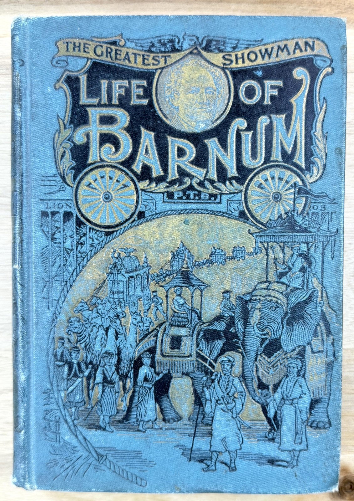 The Greatest Showman: Life Of P. T. Barnum Rare 1890\'s Illustrated Gilt Cover