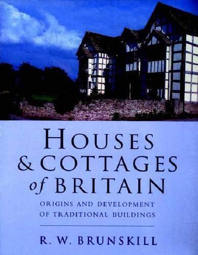 Houses and Cottages of Britain By R W Brunskill