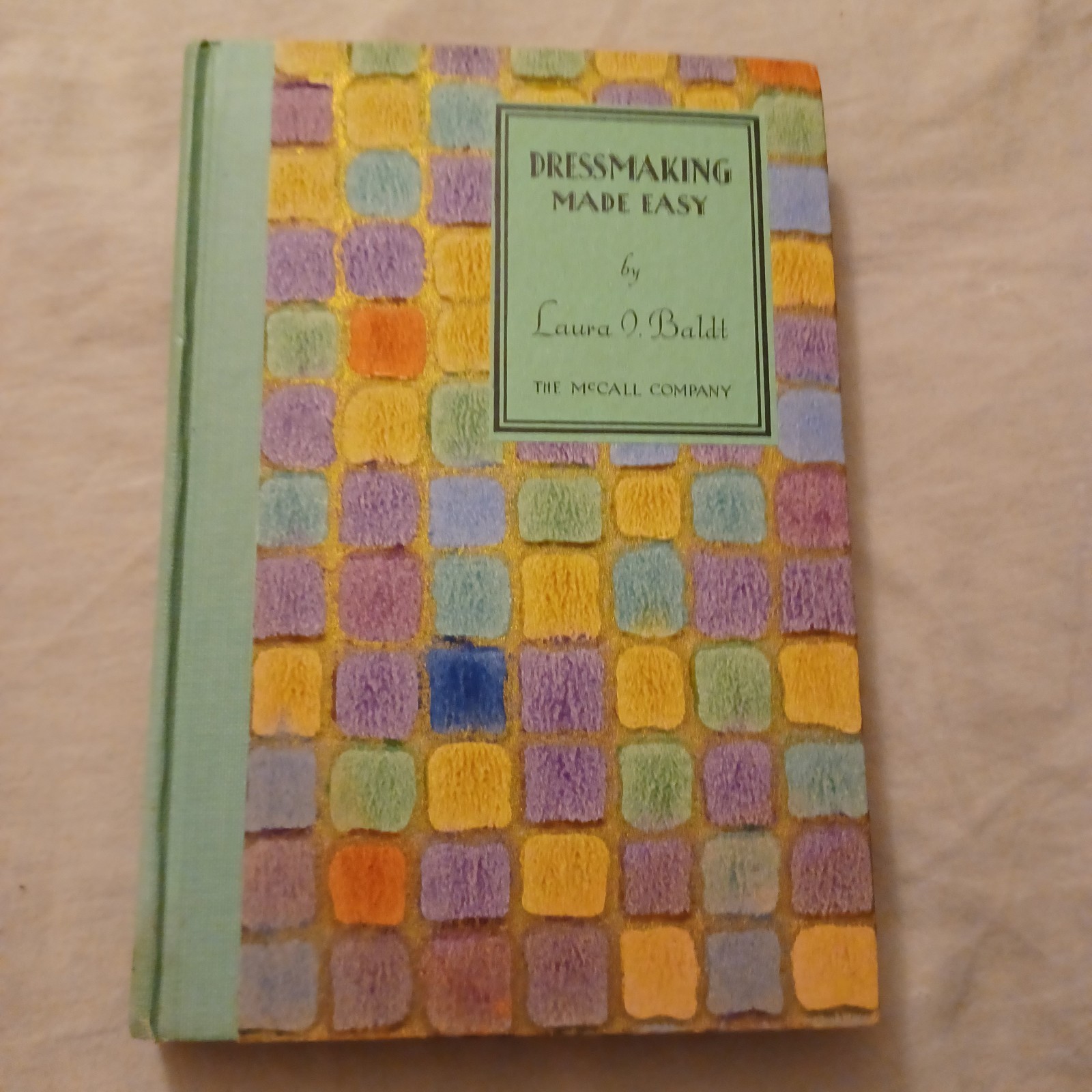 Dressmaking Made Easy - The McCall Company by Laura I. Baldt (1928) HC 1ST Edt Dressmaking Made Easy - The McCall Company by Laura I. Baldt (1928) HC 1ST Edt