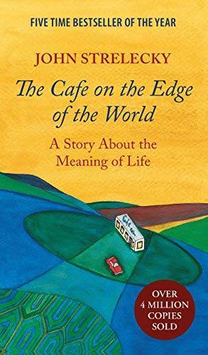 The Cafe on the Edge of the World: A Story About the Meaning of Life - VERY GOOD