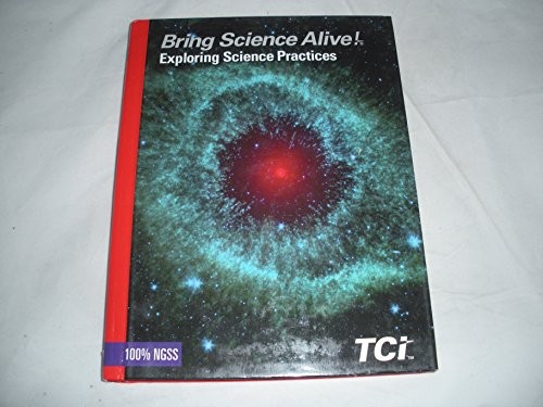 Bring Science Alive Exploring Science Practices - Hardcover By TCI - GOOD Bring Science Alive Exploring Science Practices - Hardcover By TCI - GOOD
