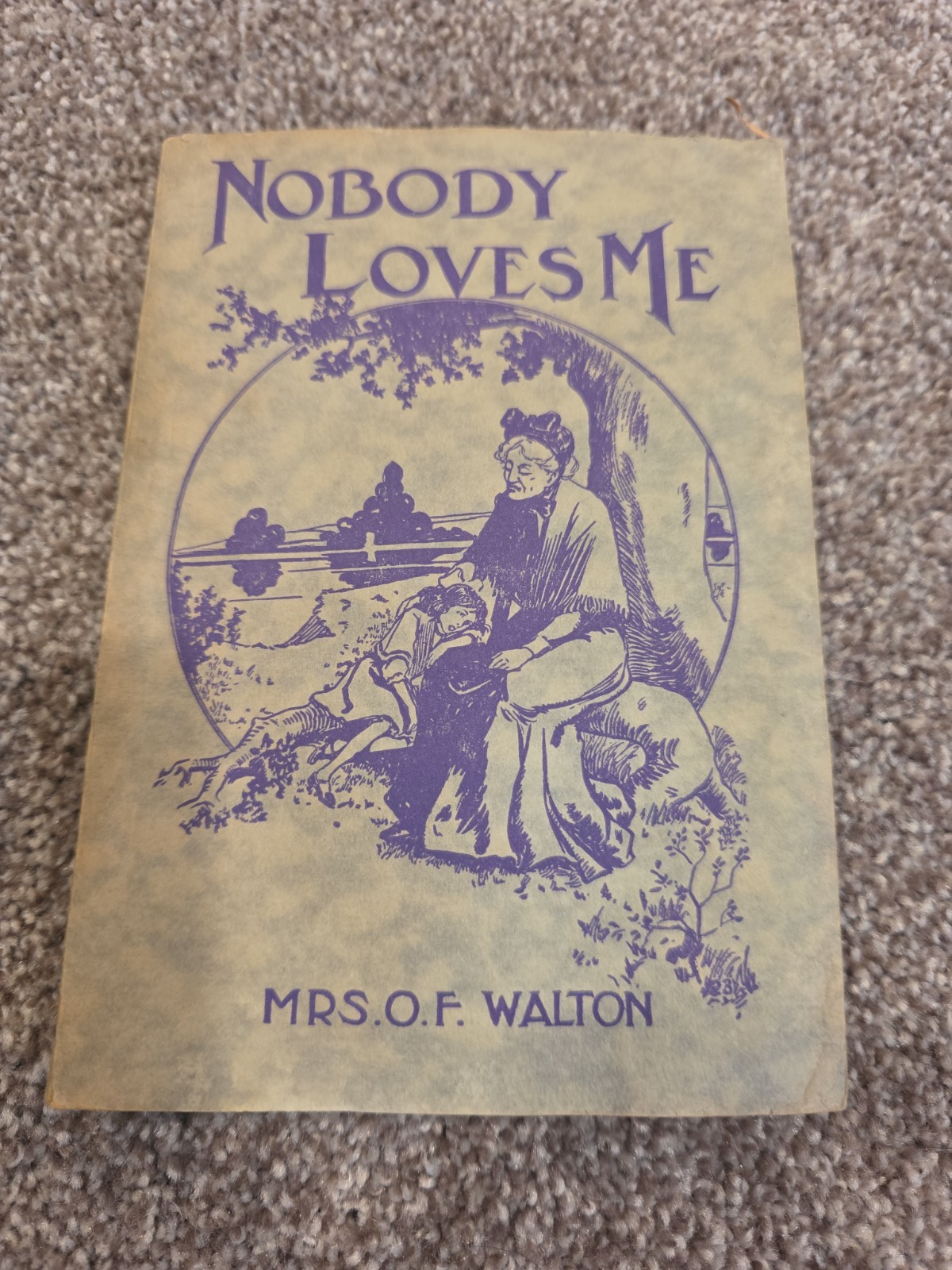 Nobody Loves Me By Mrs. O. F. Walton Nobody Loves Me By Mrs. O. F. Walton