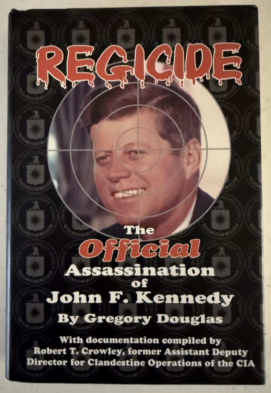 Regicide: The Official Assassination of John F. Kennedy - Gregory Douglas (2002)