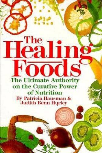 The Healing Foods: The Ultimate Authority on the Curative Power of Nu - GOOD